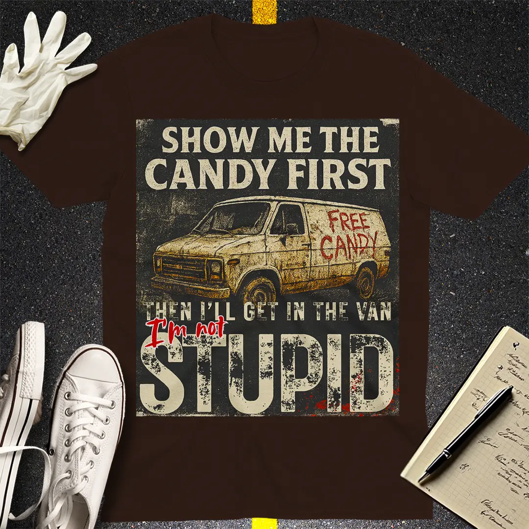 Show Me the Candy First T-Shirt