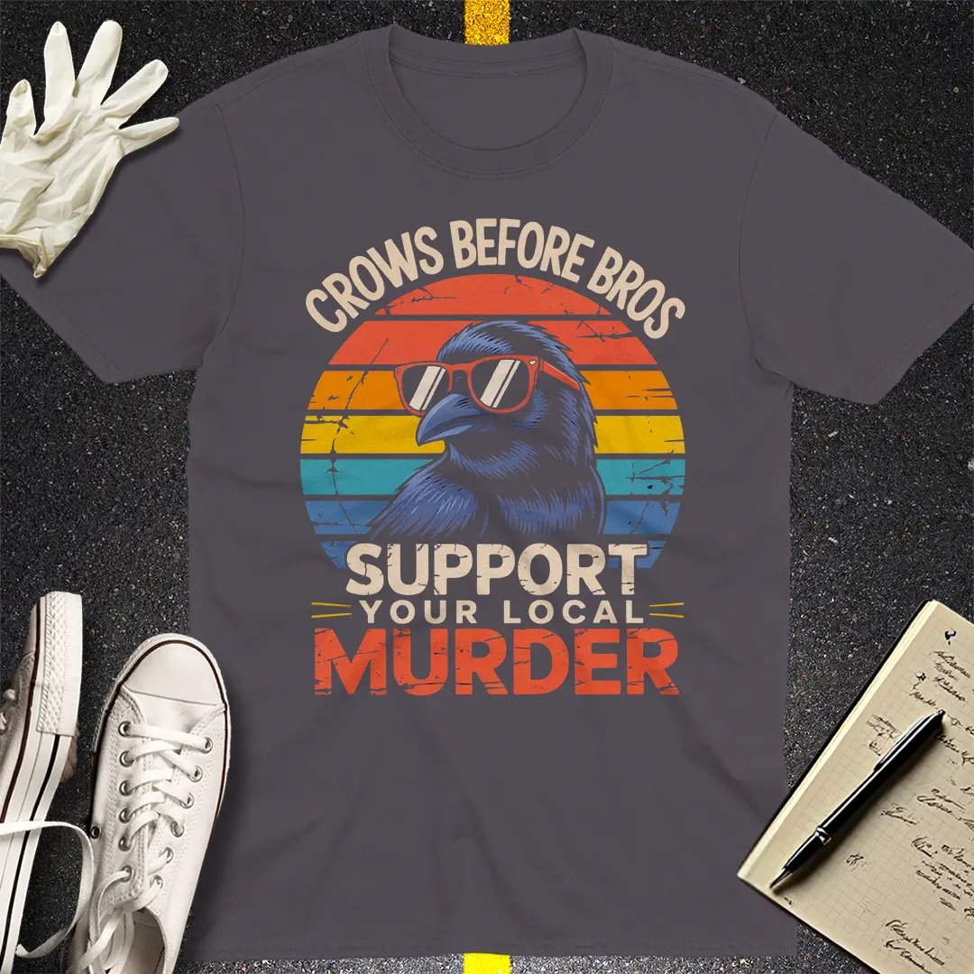 Support Your Local Murder T-Shirt