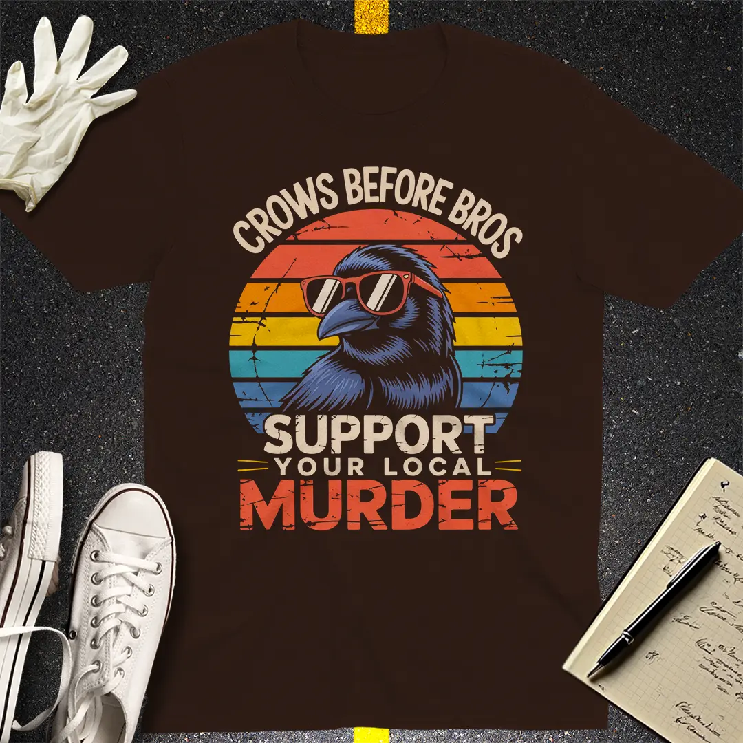 Support Your Local Murder T-Shirt