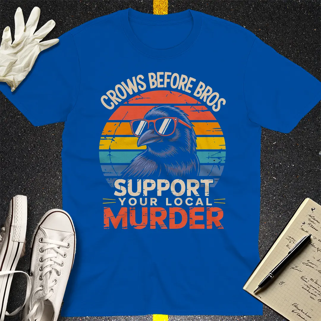 Support Your Local Murder T-Shirt
