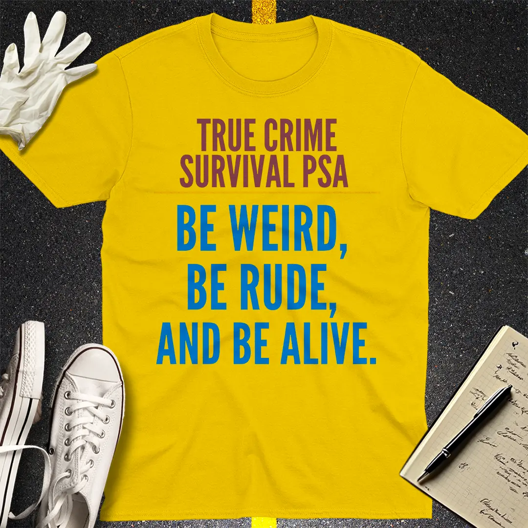 True Crime Survival PSA T-Shirt