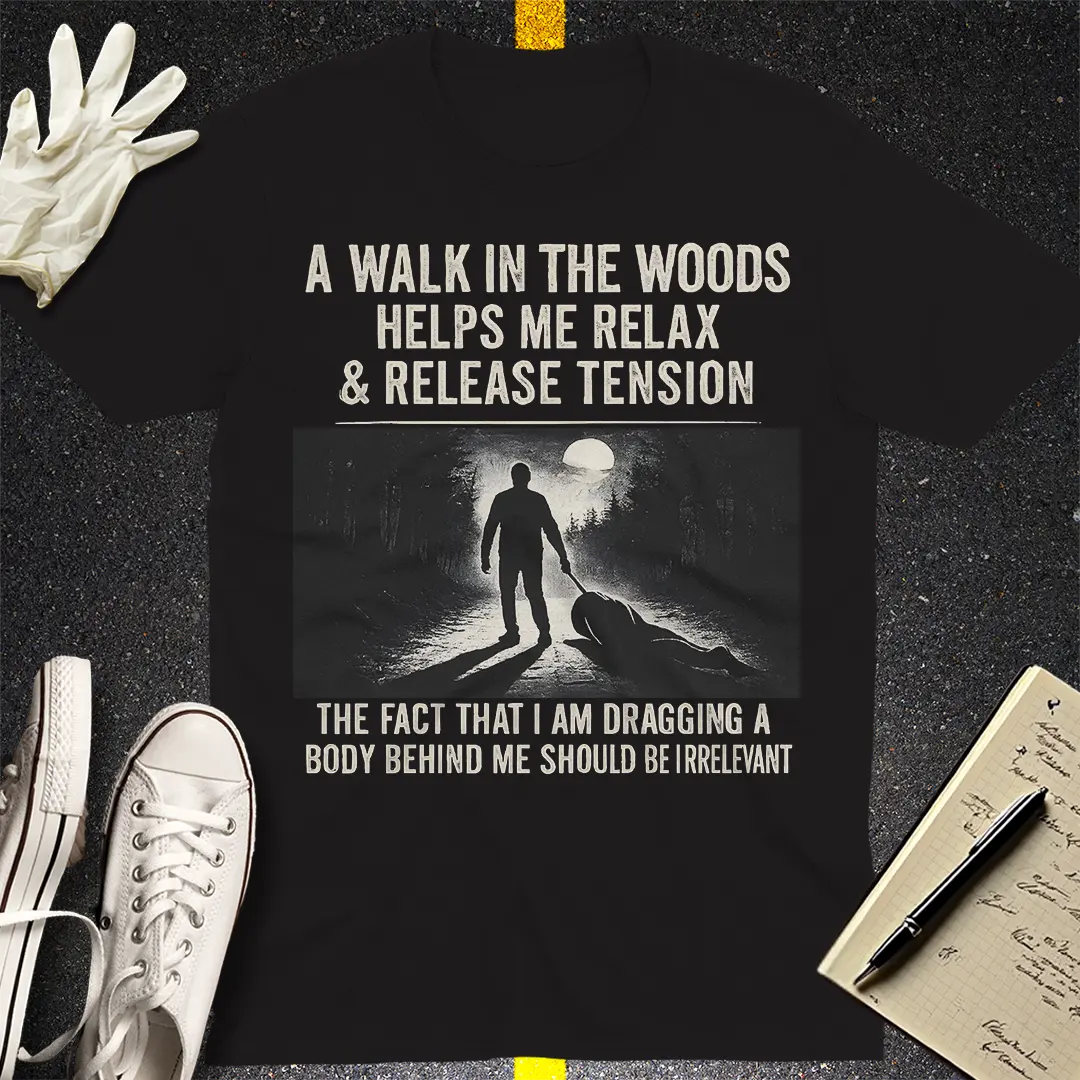 Dark Humor Walk T-Shirt