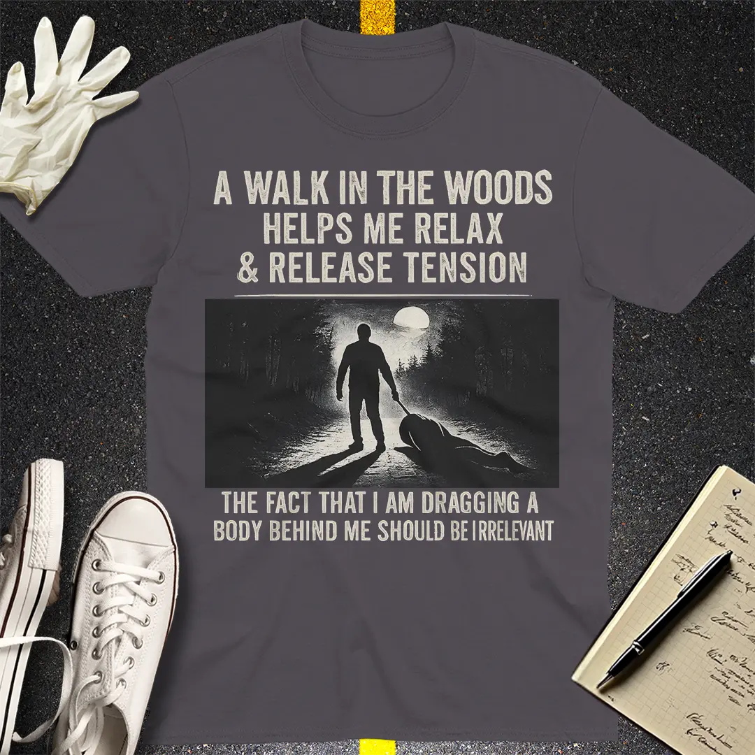 Dark Humor Walk T-Shirt
