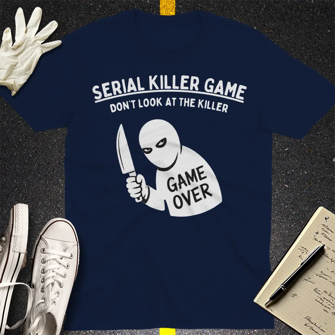 Game Over Serial Killer T-Shirt