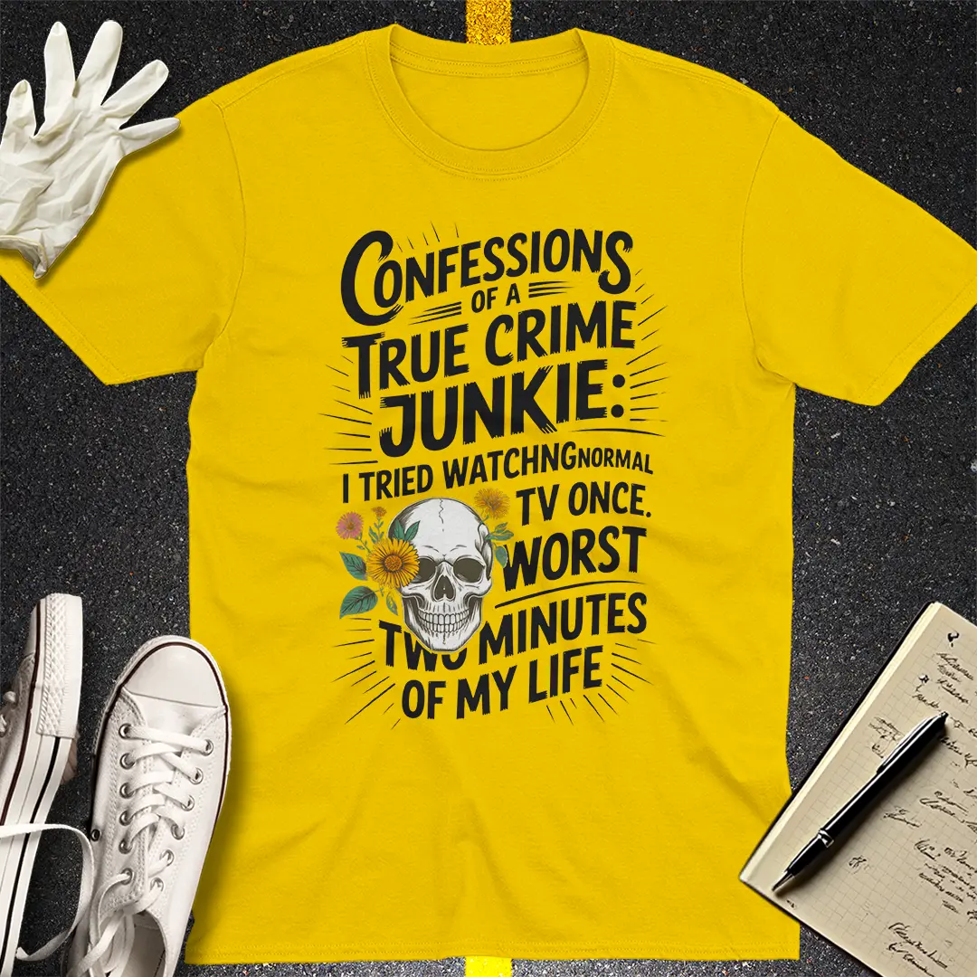 True Crime Junkie Confessions T-Shirt