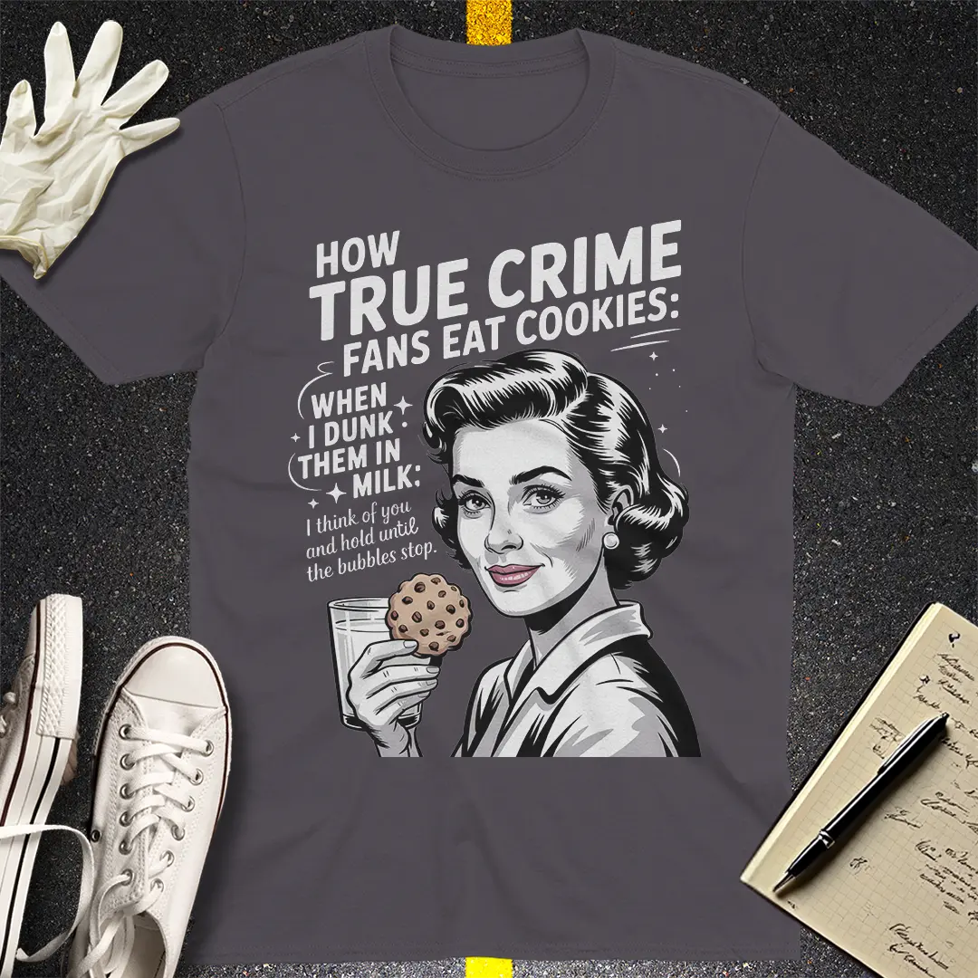 True Crime Cookie Dunker T-Shirt