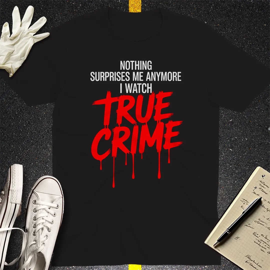 True Crime Fanatic T-Shirt