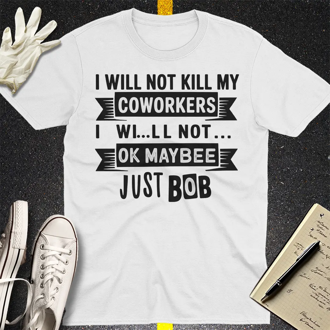 Just Bob T-Shirt