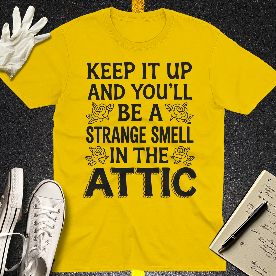 Strange Smell in the Attic T-Shirt
