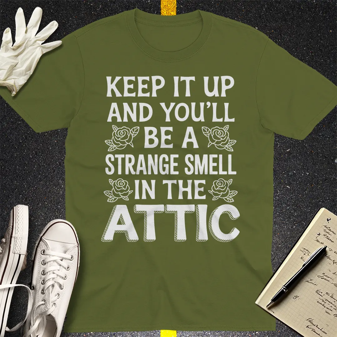 Strange Smell in the Attic T-Shirt