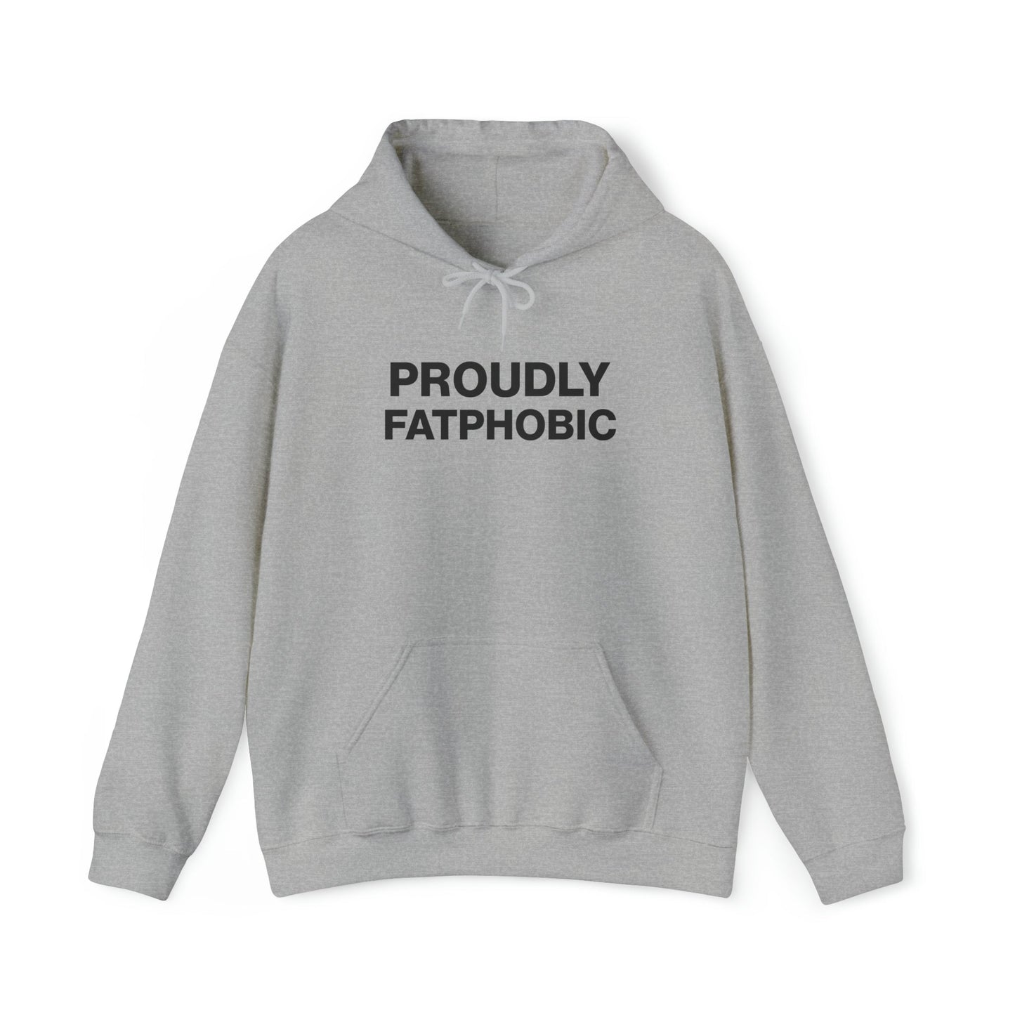 Proudly Fatphobic Hoodie