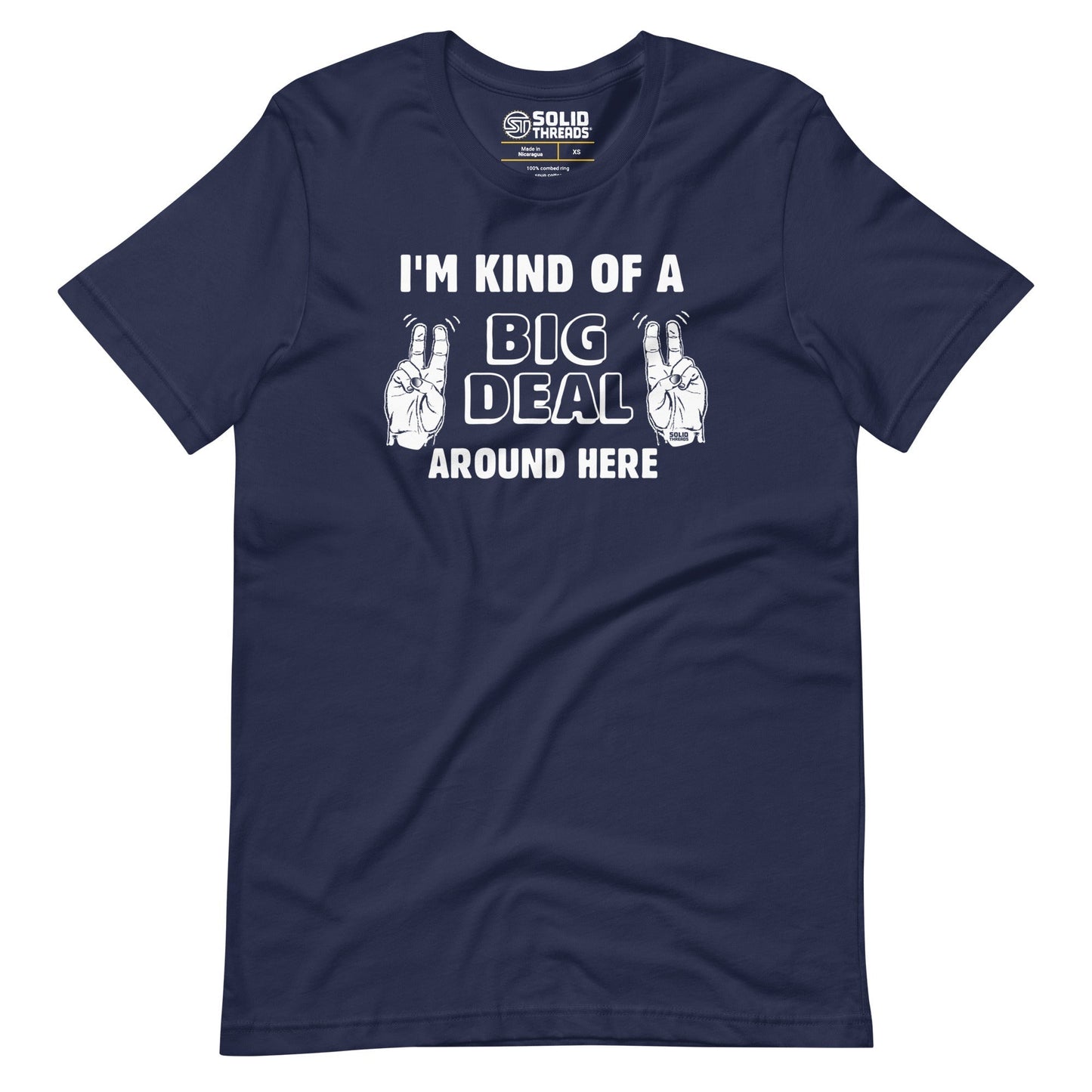 I'm Kind Of A Big Deal Around Here Soft Style T-Shirt