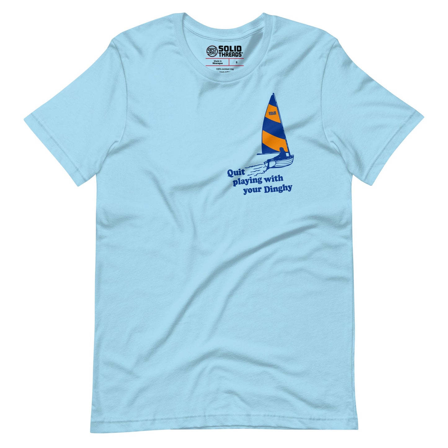 Quit Playing With Your Dinghy Soft Style T-Shirt