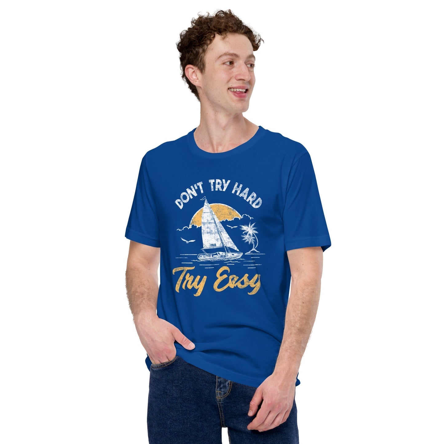 Don't Try Hard Try Easy Soft Style T-Shirt