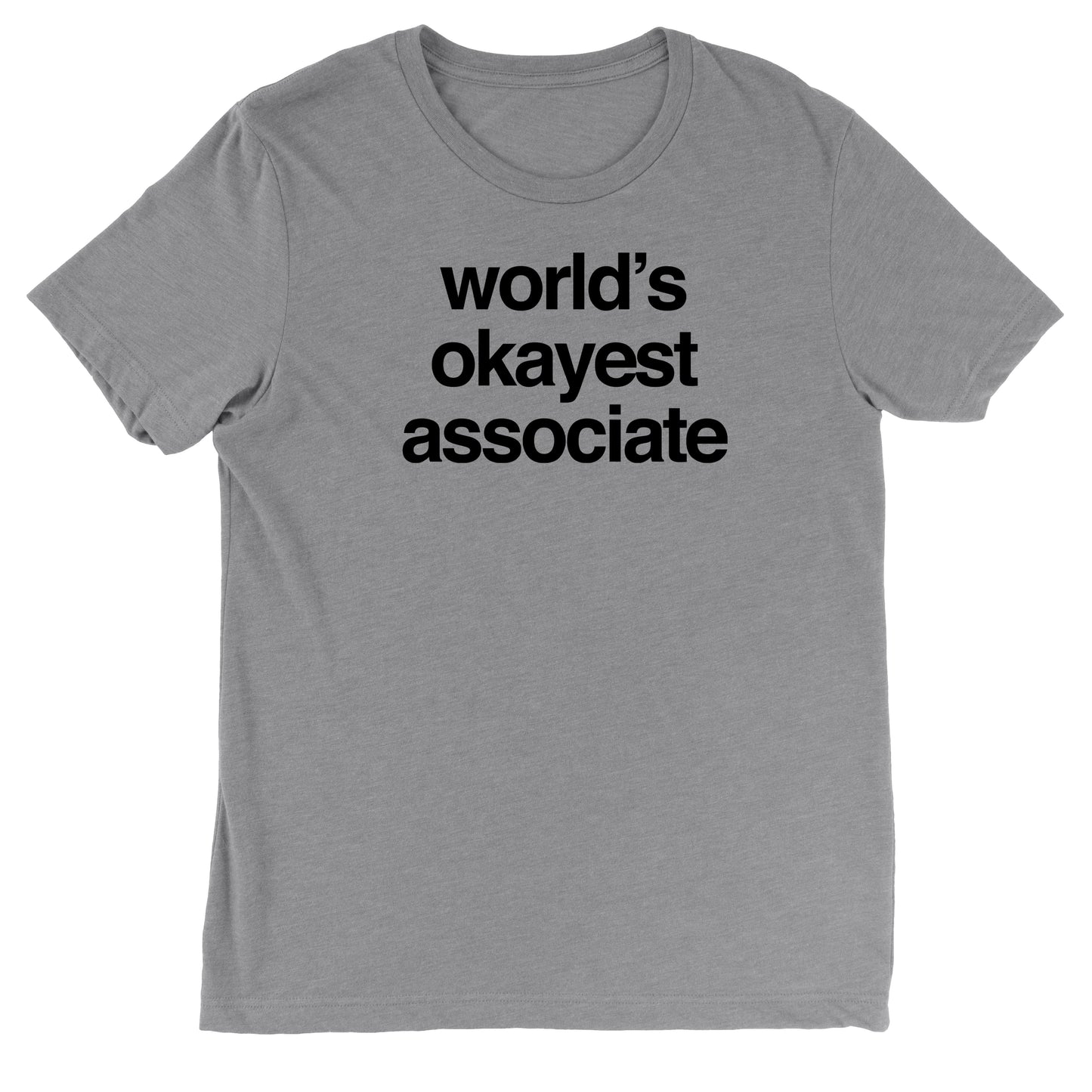 World's Okayest Associate Tee