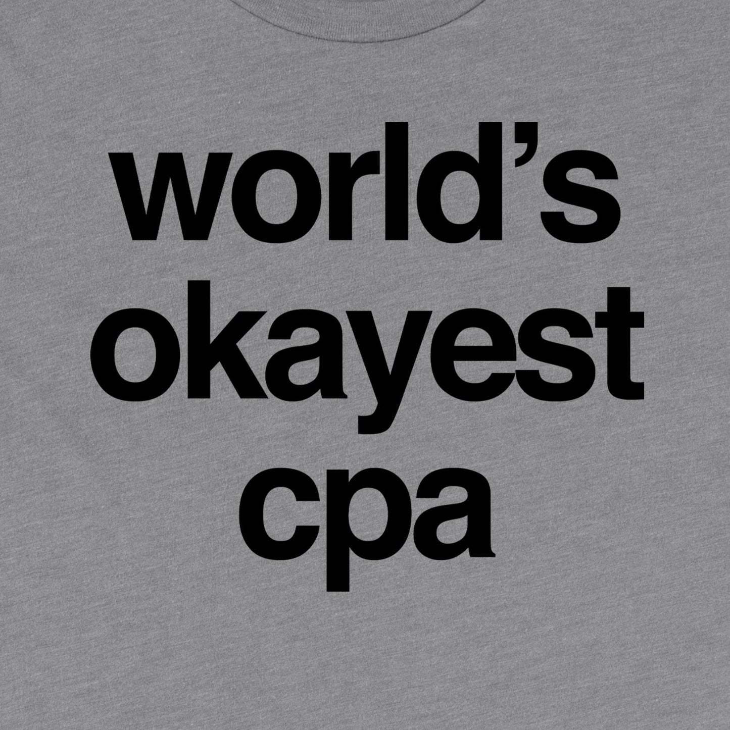 World's Okayest CPA Tee