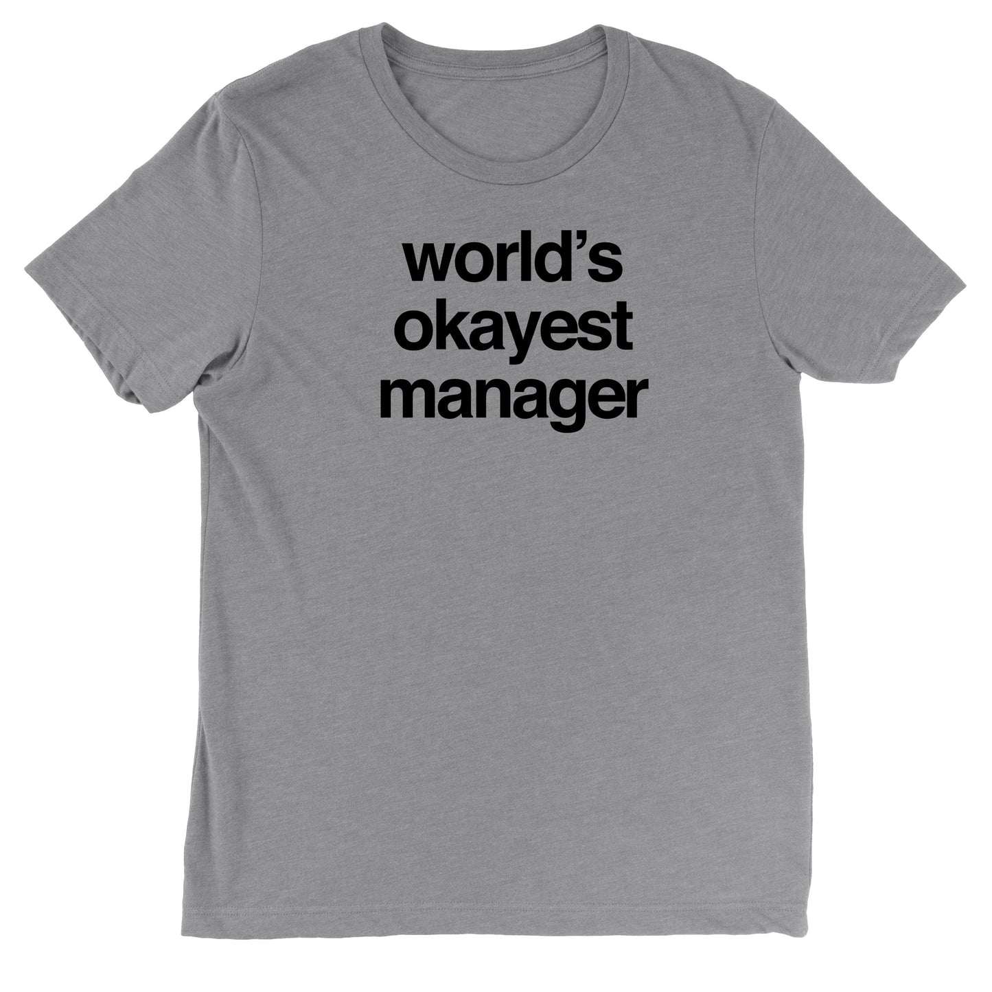 World's Okayest Manager Tee
