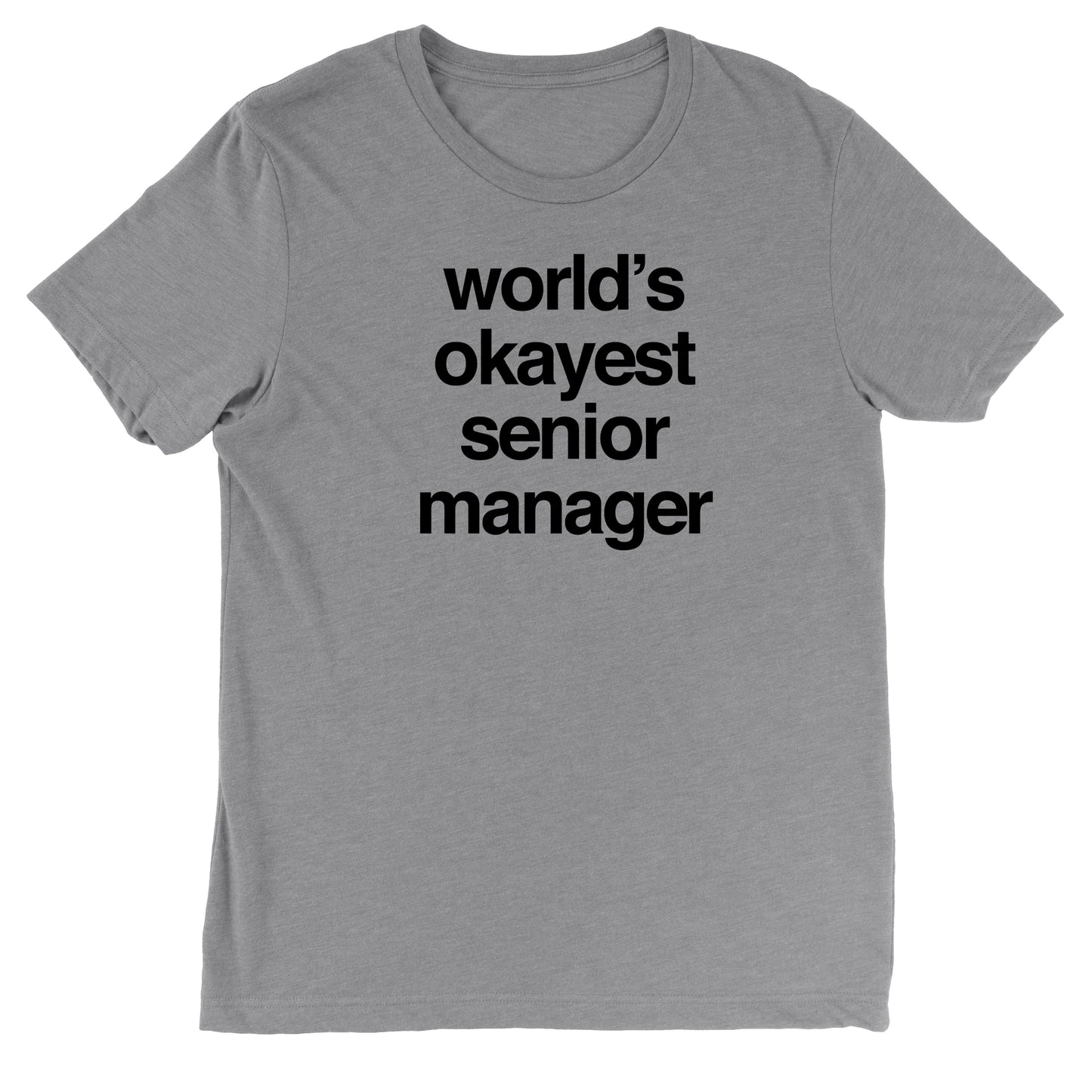 World's Okayest Senior Manager Tee