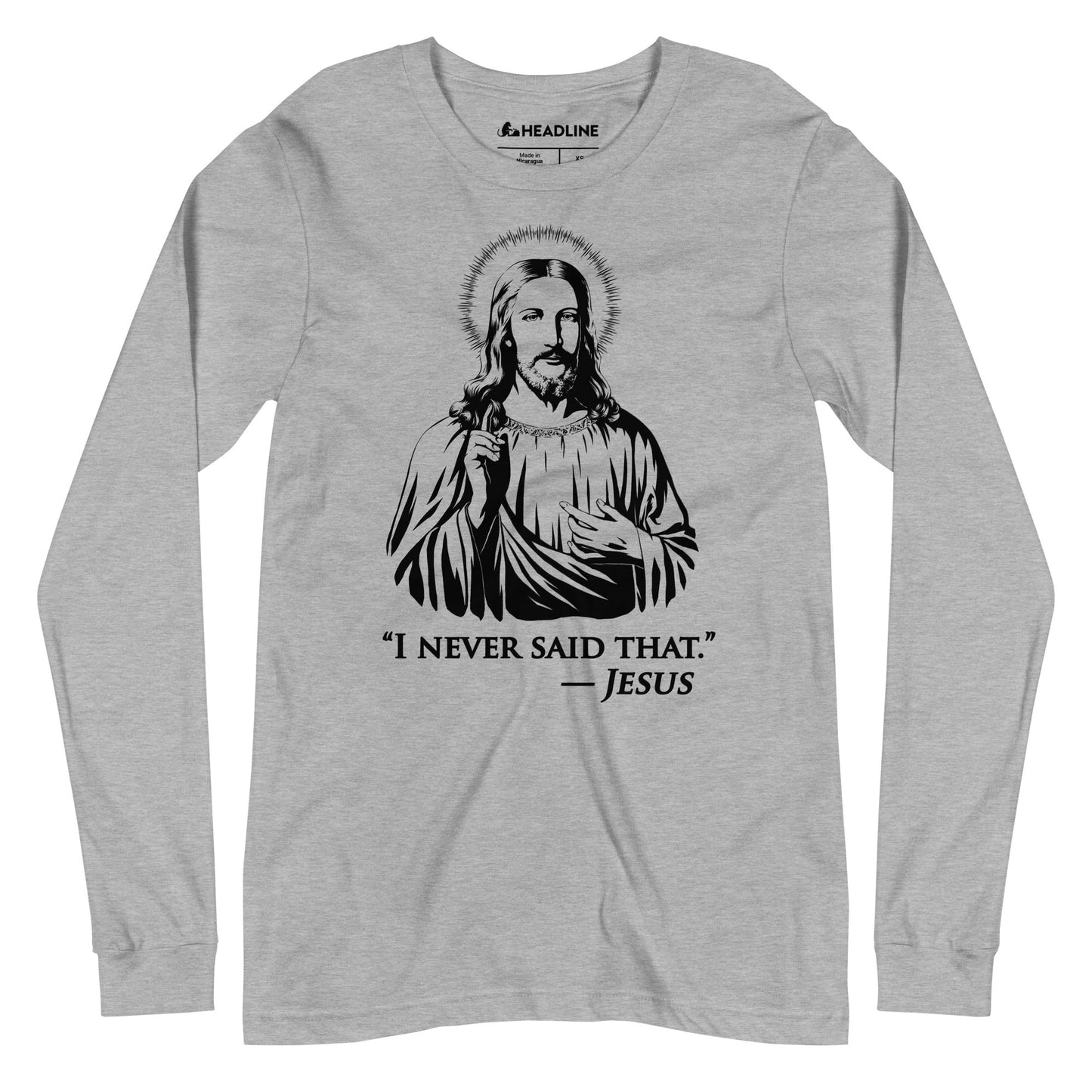 Unisex I Never Said That Long Sleeve T-Shirt