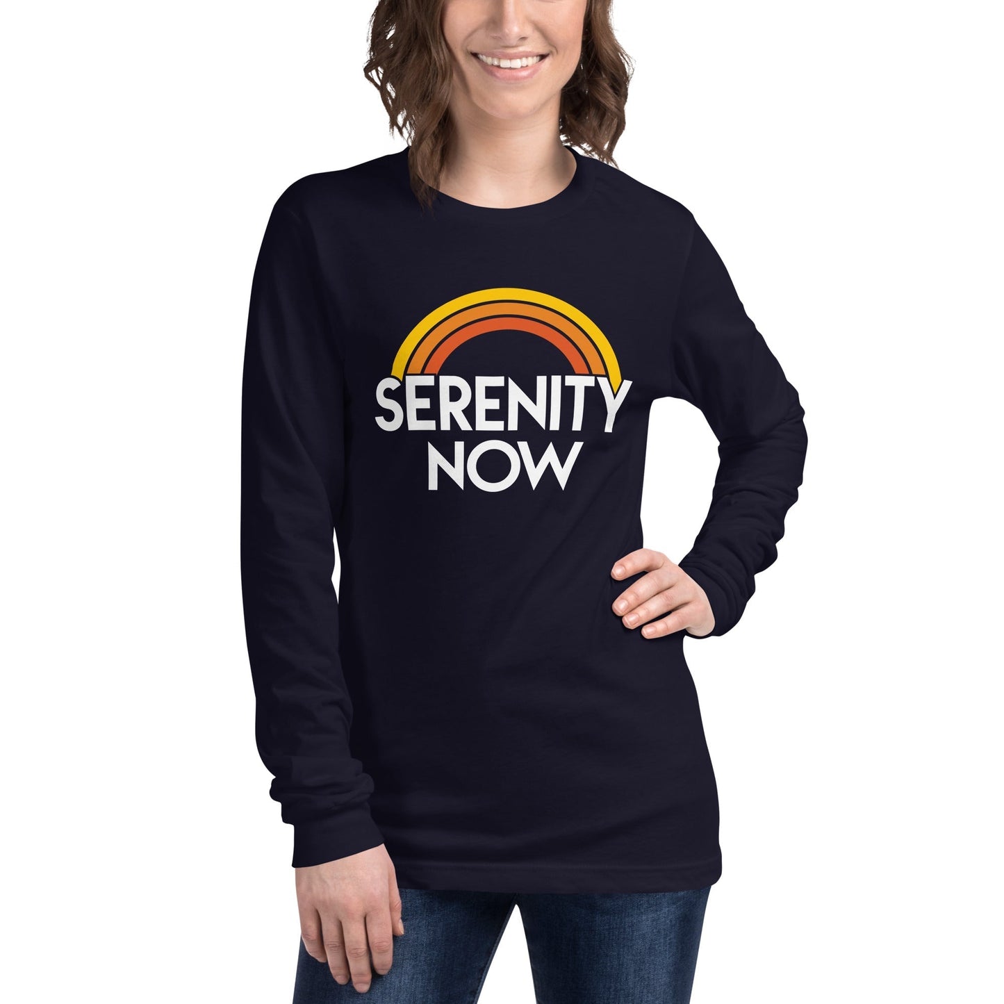 Unisex Serenity Now Long Sleeve T-Shirt