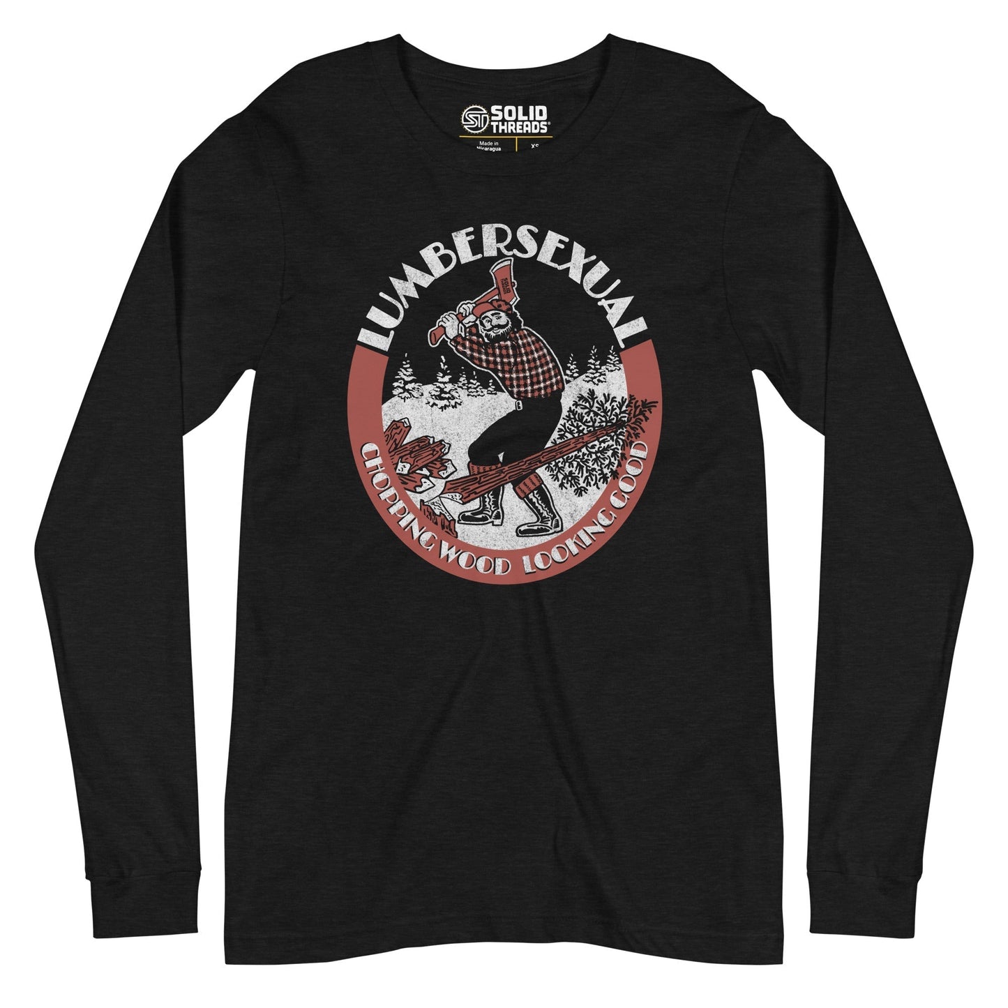 Unisex Lumbersexual, Chopping Wood Looking Good Long Sleeve T-Shirt