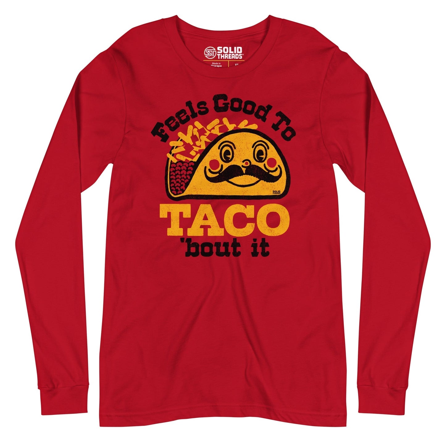 Feels Good To Taco Bout It Long Sleeve T-Shirt
