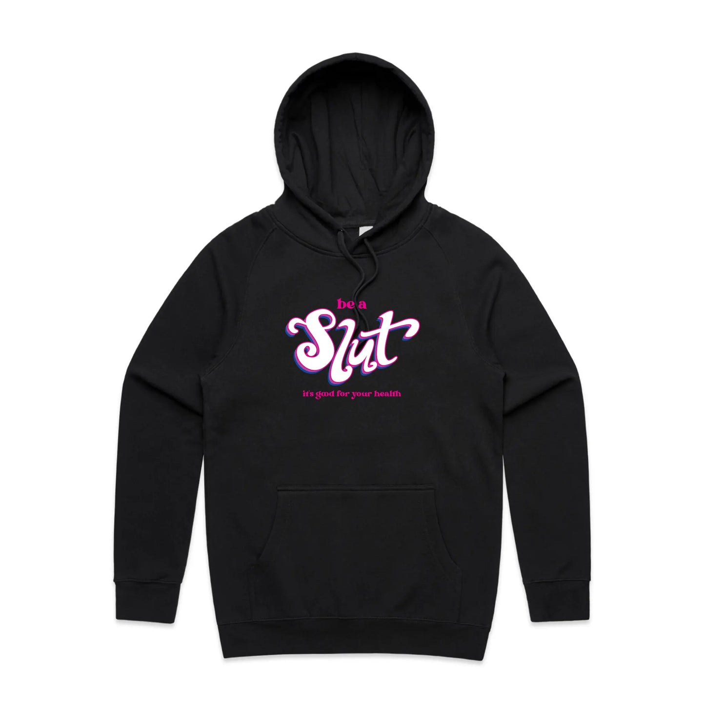 Be A Slut Hoodie
