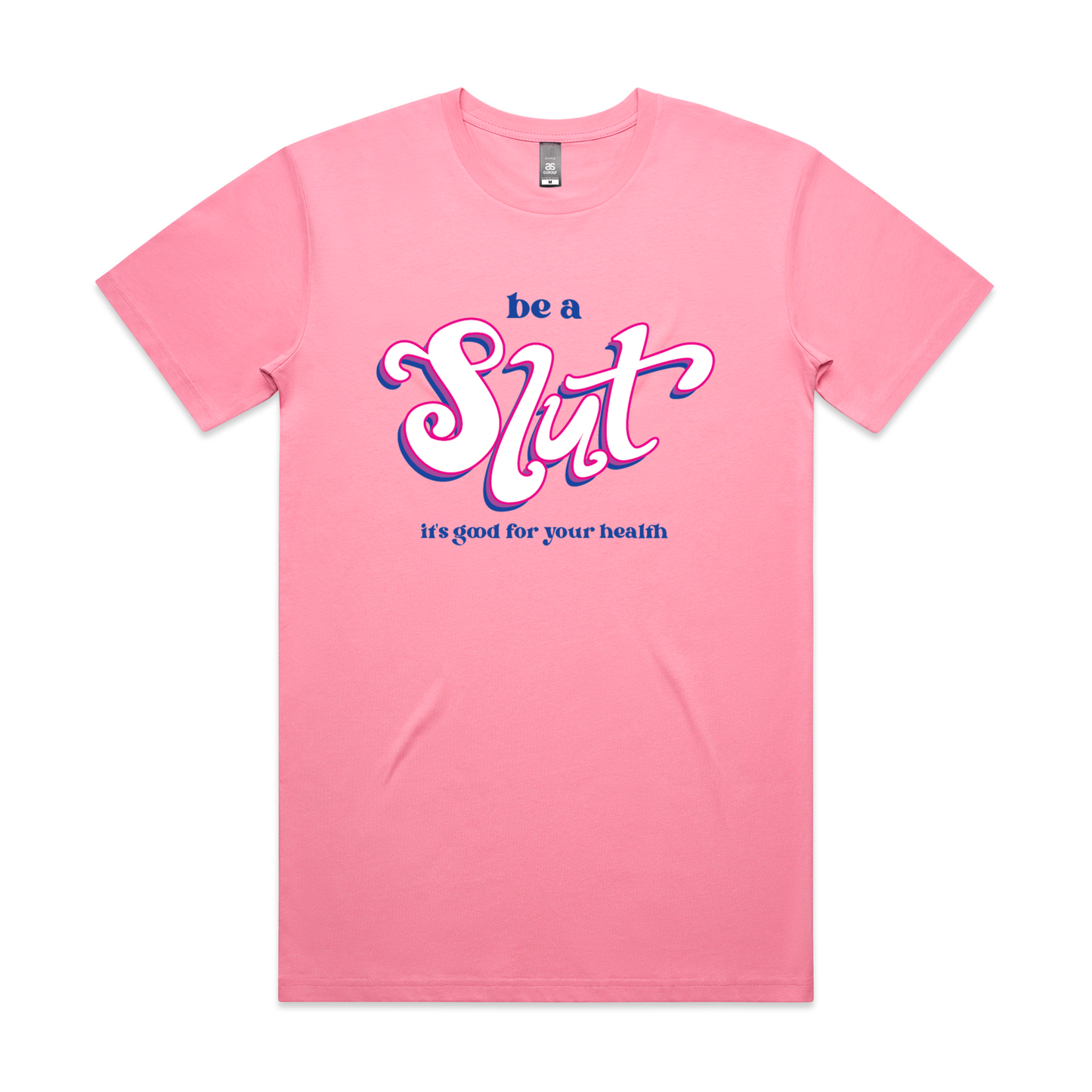 Be A Slut Tee