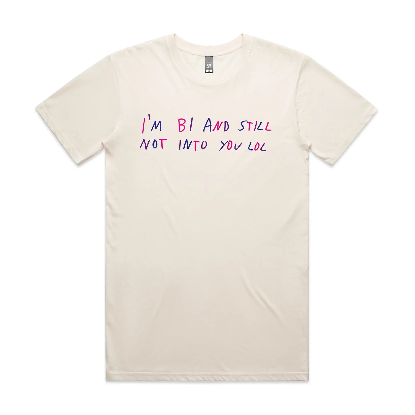 Bi And Still Not Into You Tee
