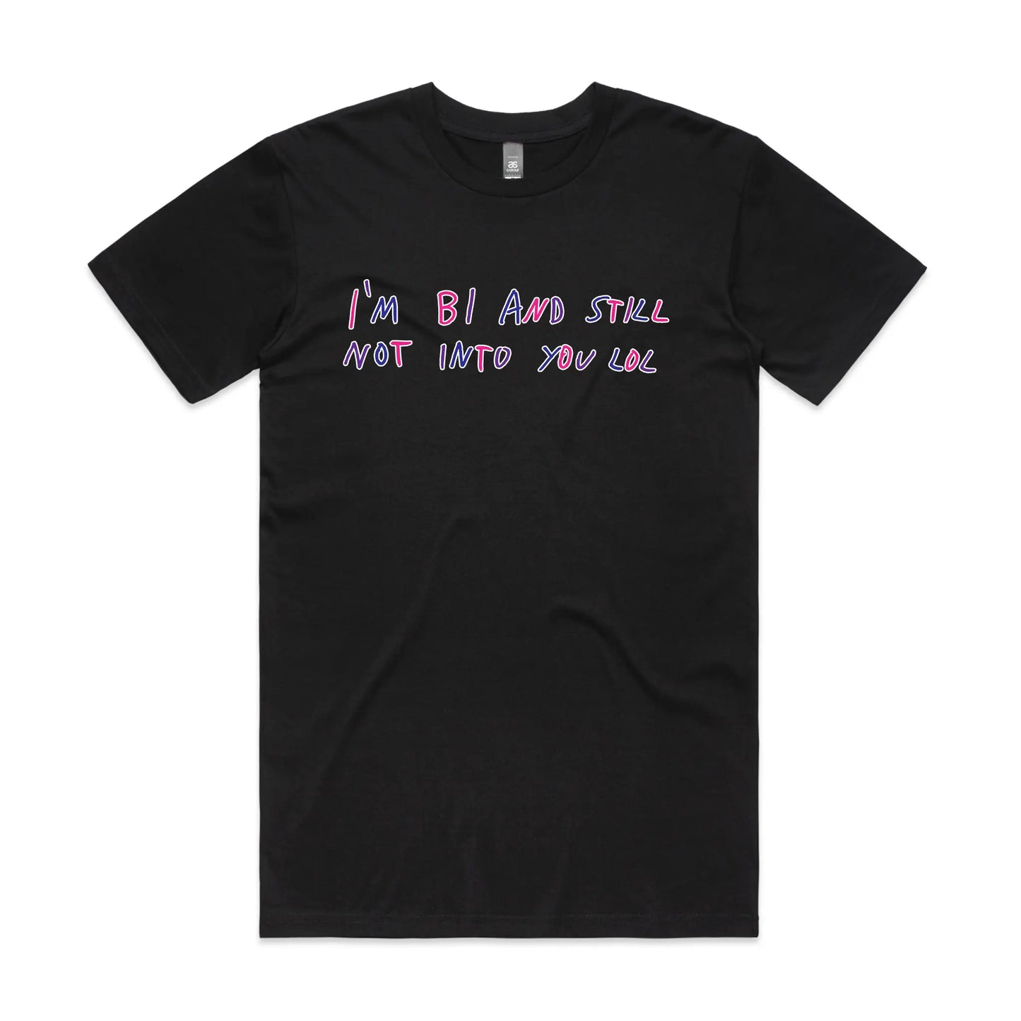 Bi And Still Not Into You Tee