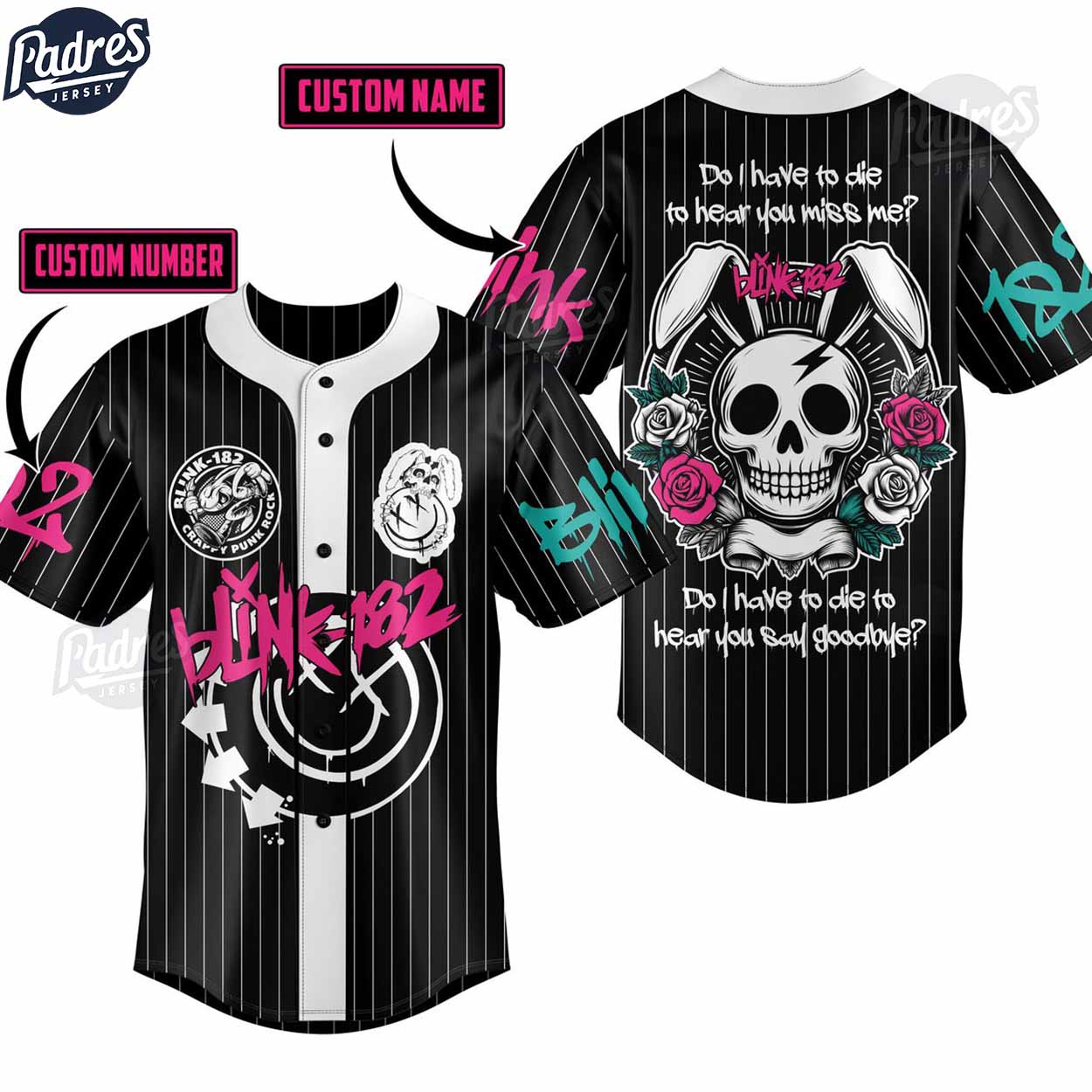 Blink-182 Do I Have To Die To Hear You Miss Me Custom Baseball Jersey Shirt - Padres Jersey Oasis: Elevate Your Baseball Style Game