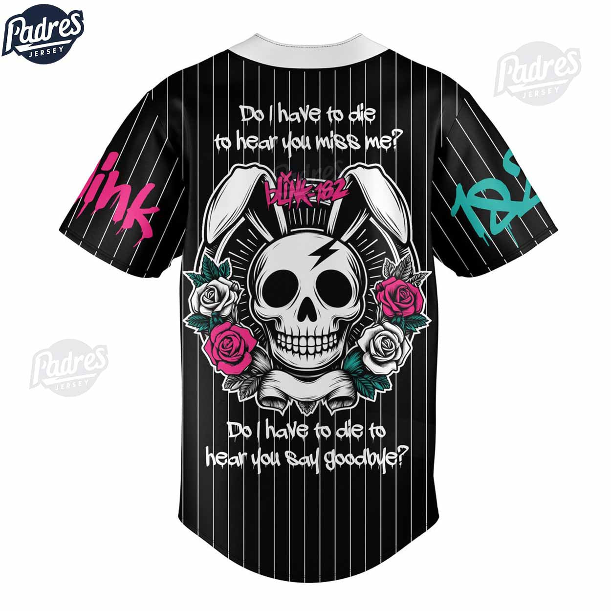 Blink-182 Do I Have To Die To Hear You Miss Me Custom Baseball Jersey Shirt - Padres Jersey Oasis: Elevate Your Baseball Style Game