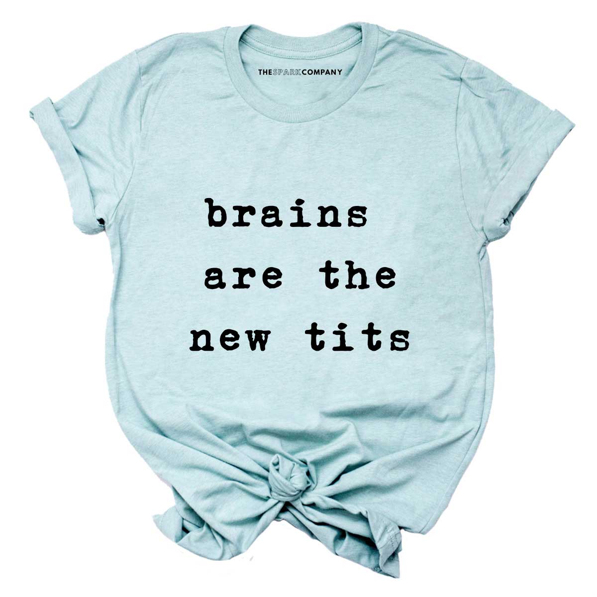 Brains Are The New Tits T-Shirt