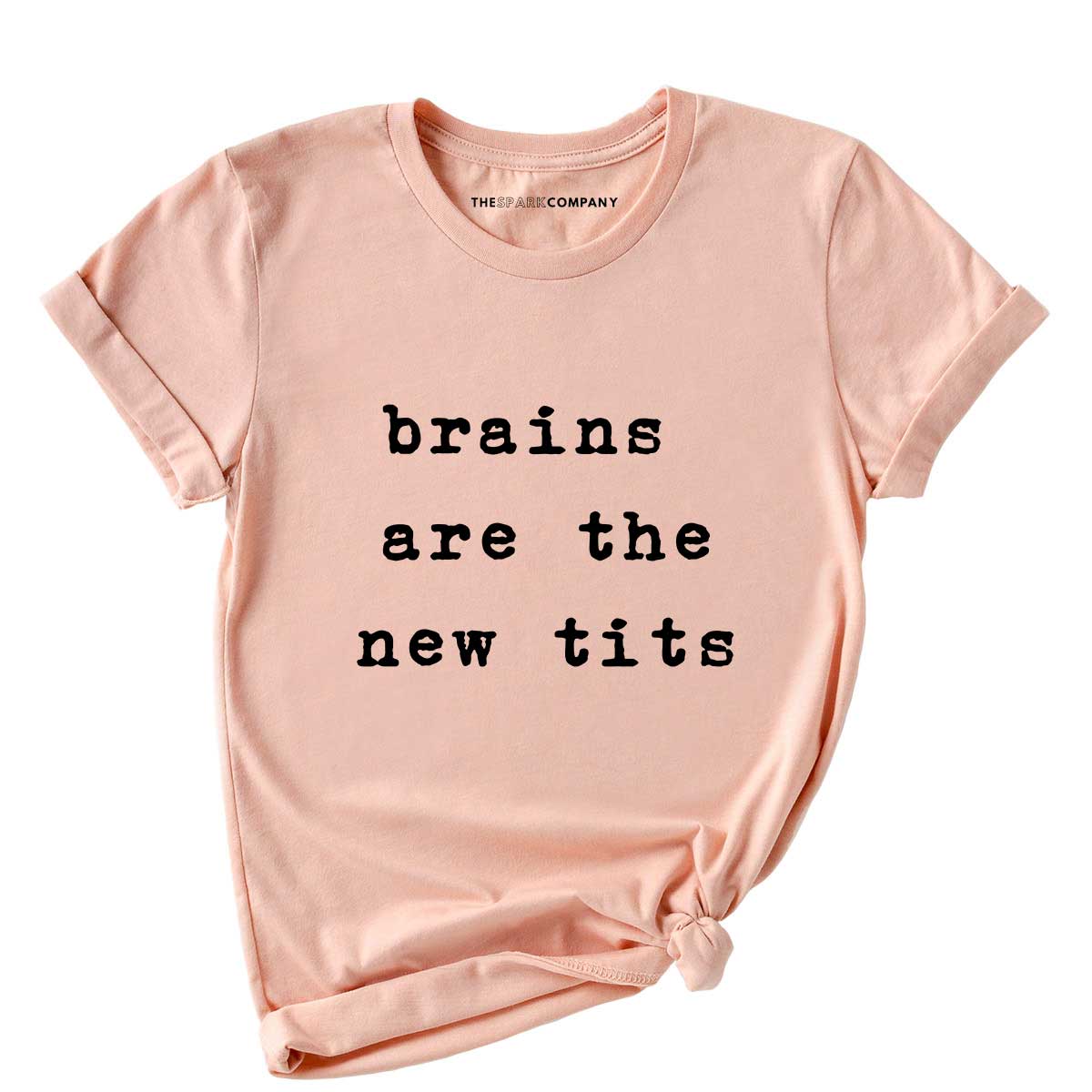 Brains Are The New Tits T-Shirt