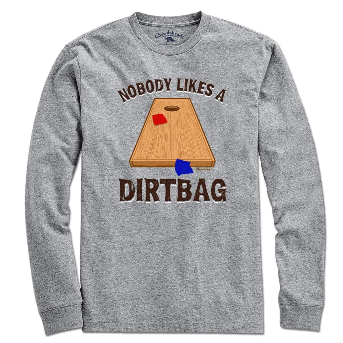 Nobody Likes a Dirtbag Cornhole T-Shirt