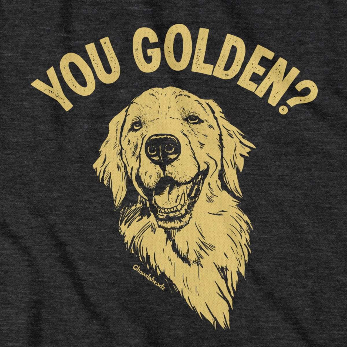 You Golden? T-Shirt