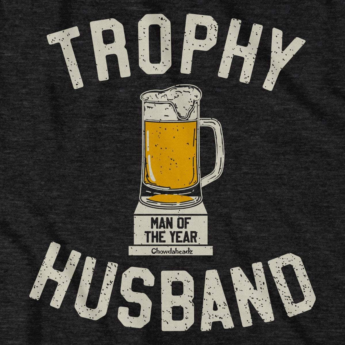 Trophy Husband T-Shirt