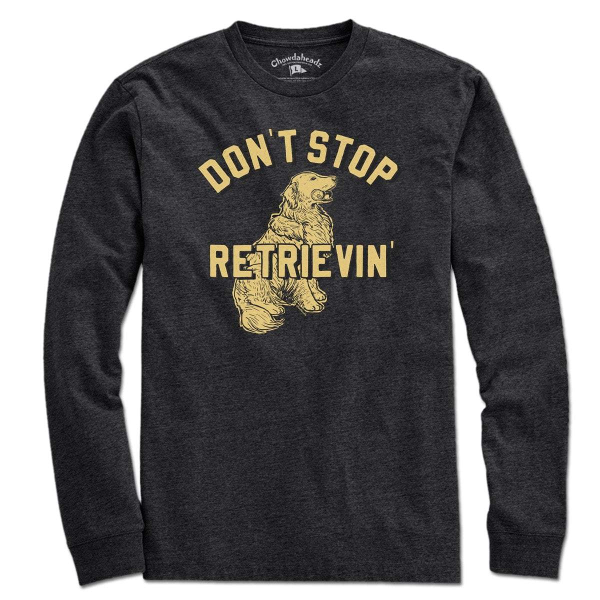 Don't Stop Retrievin' T-Shirt