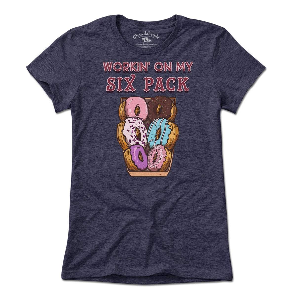 Workin' On My Six Pack T-Shirt