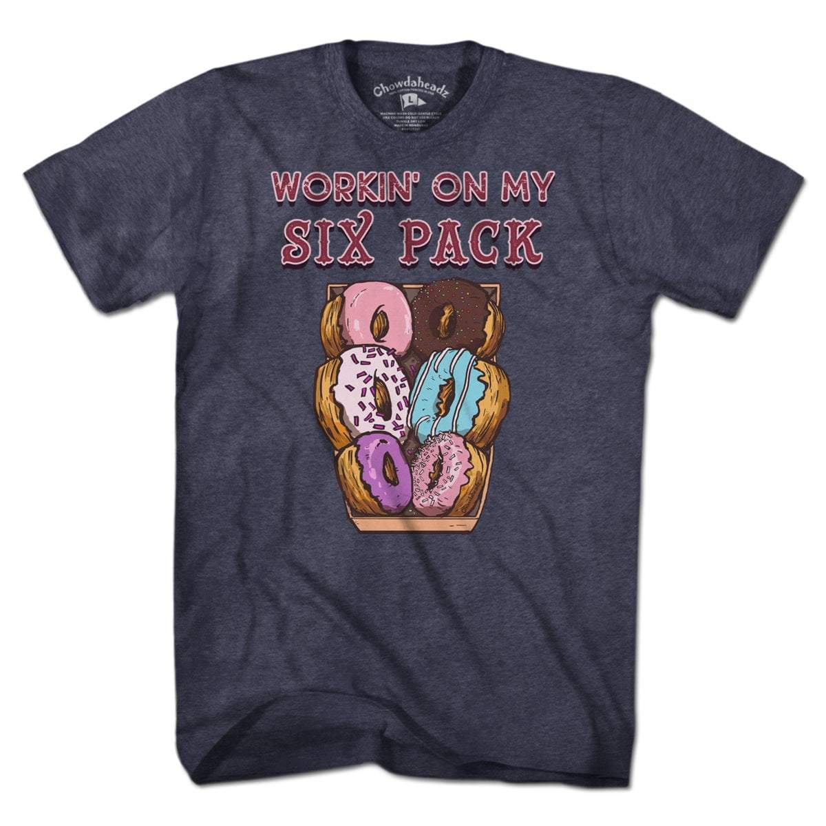 Workin' On My Six Pack T-Shirt