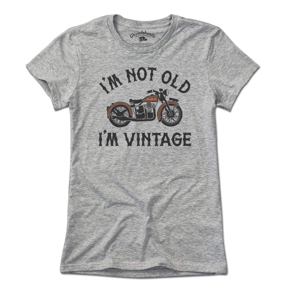 I'm Not Old I'm Vintage Motorcycle T-Shirt