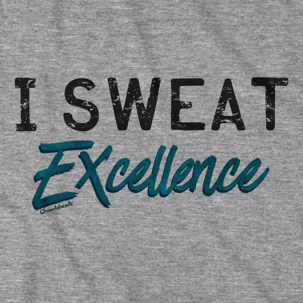 I Sweat Excellence T-Shirt