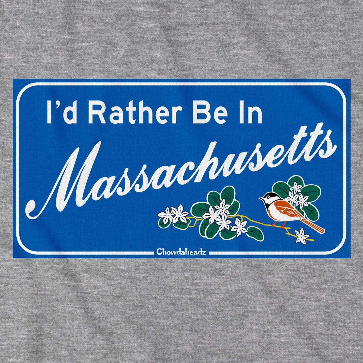 I'd Rather Be In Massachusetts Sign T-Shirt