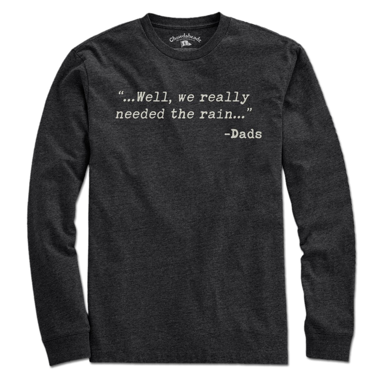 We Really Needed The Rain T-Shirt