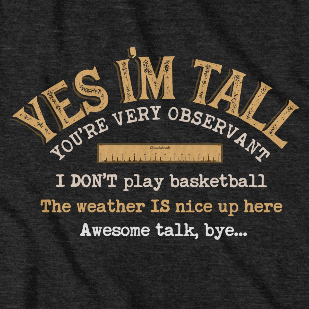 Yes I'm Tall T-Shirt