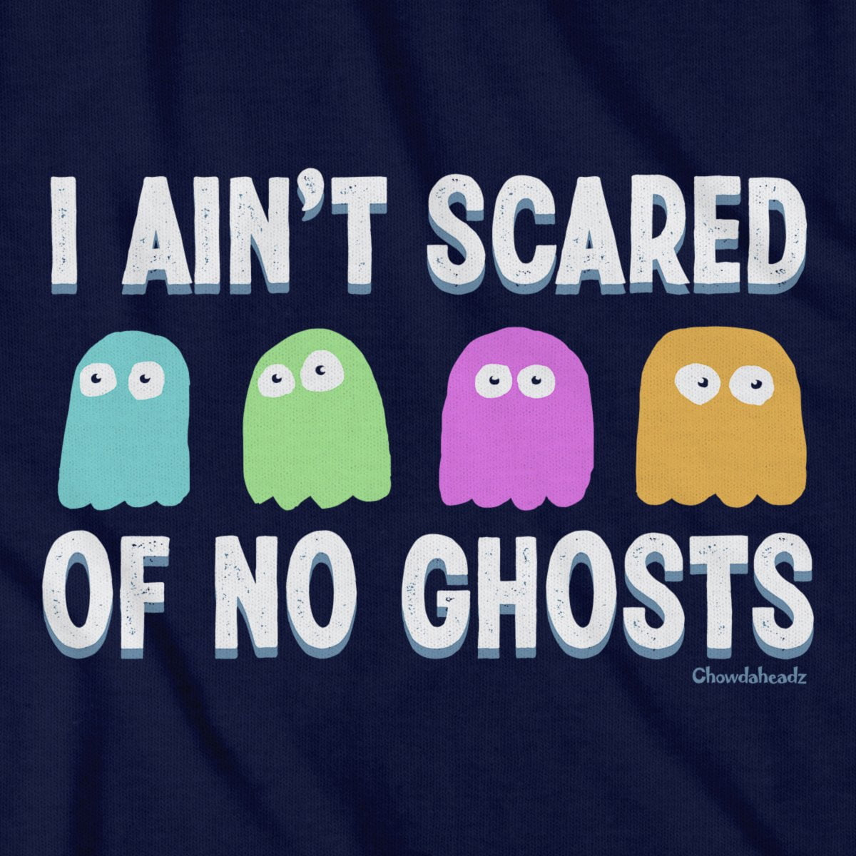 I Aint Scared T-Shirt