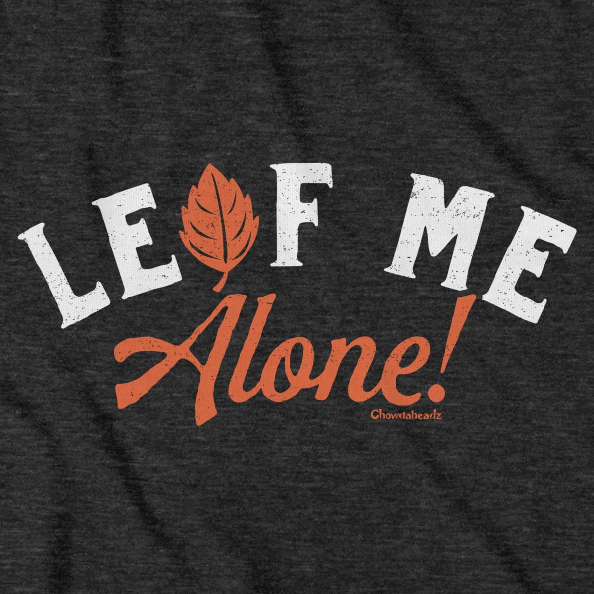 Leaf Me Alone T-Shirt