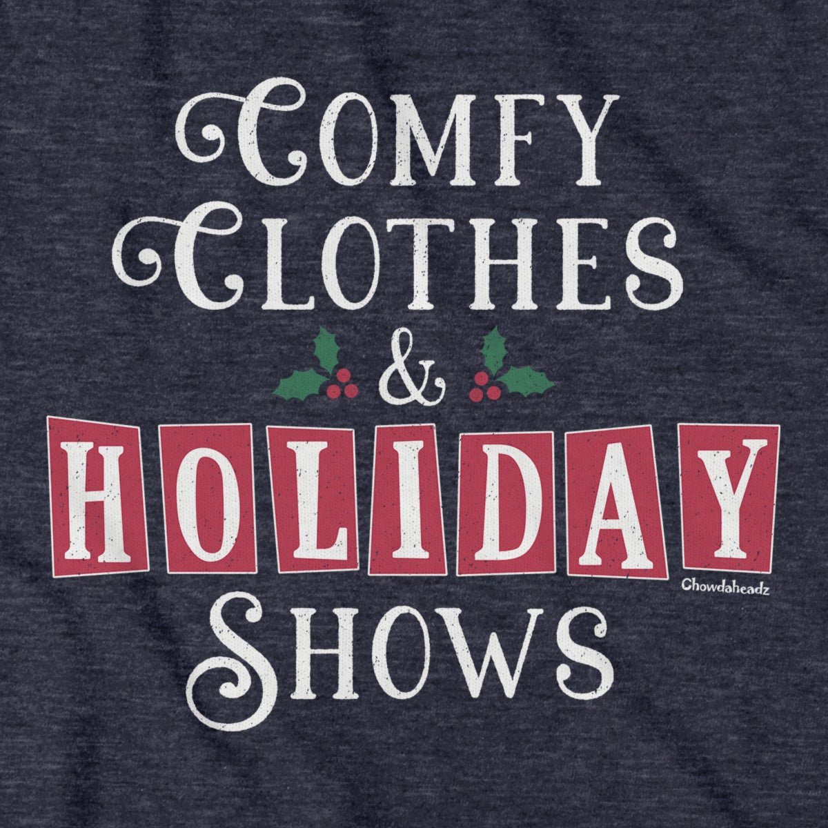 Comfy Clothes & Holiday Shows T-Shirt