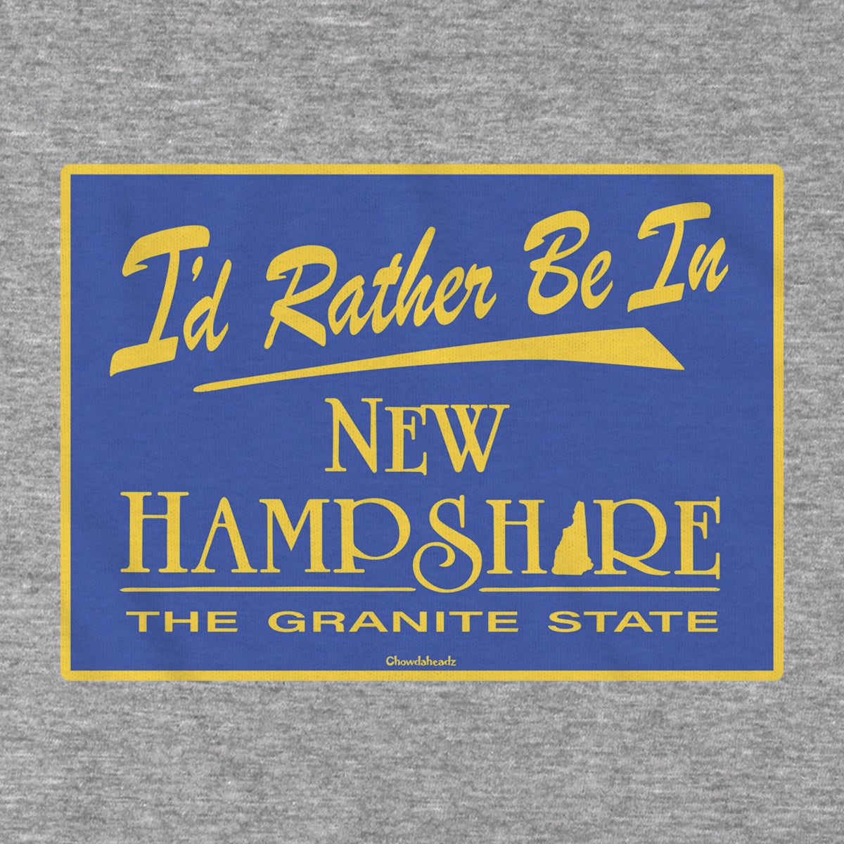 I'd Rather Be In New Hampshire Sign T-Shirt