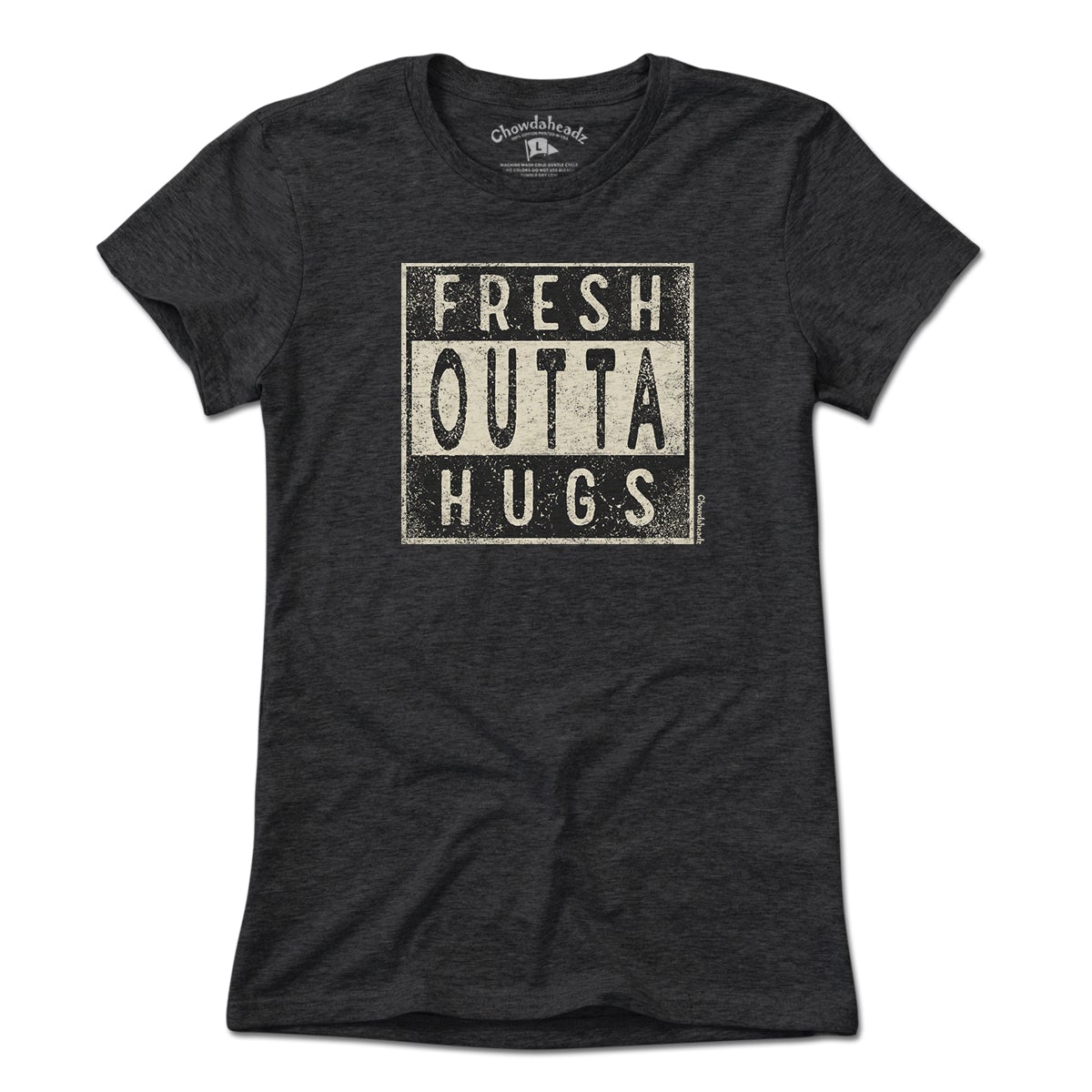 Fresh Outta Hugs T-Shirt